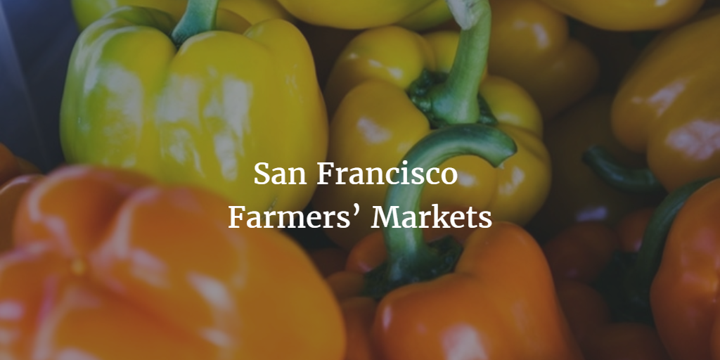 San Francisco Farmers’ Markets